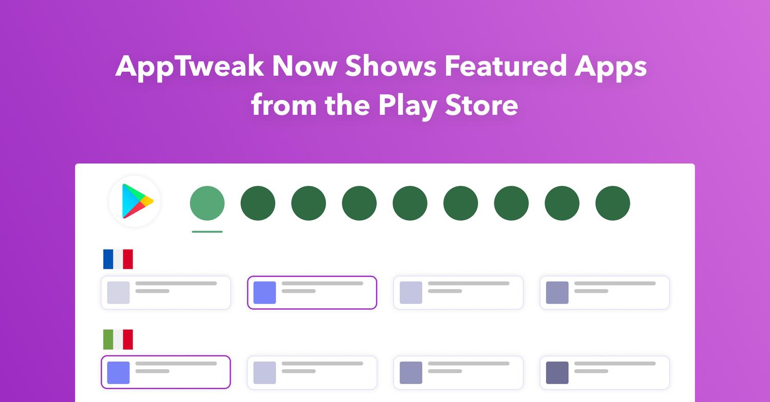 AppTweak은 이제 Google Play Store의 추천 앱을 보여줍니다.