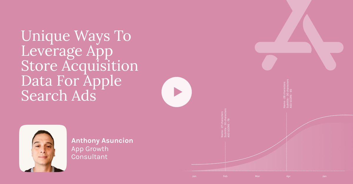 Unique Ways to Leverage App Store Acquisition Data for Apple Search Ads