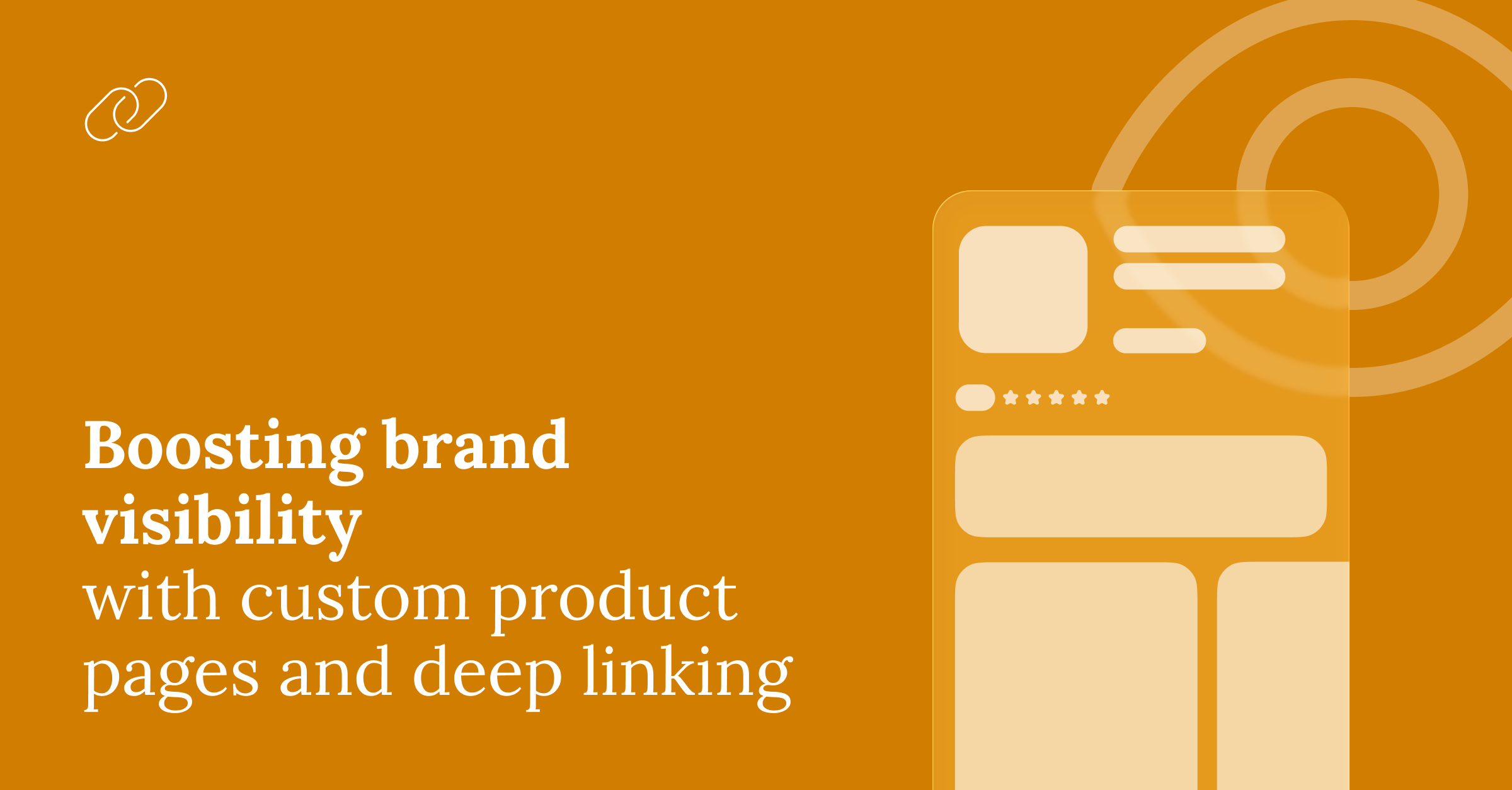 Boosting brand visibility with custom product pages and deep linking